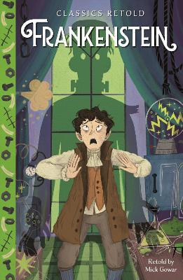 Classics Retold: Frankenstein - Mick Gowar - cover