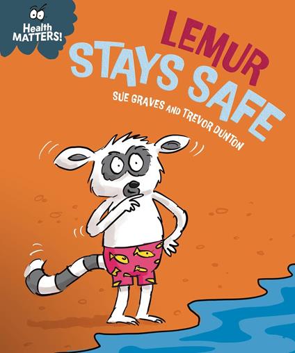 Health Matters: Lemur Stays Safe - Sue Graves,Dunton Trevor - ebook