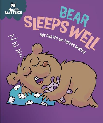 Health Matters: Bear Sleeps Well - Sue Graves,Dunton Trevor - ebook