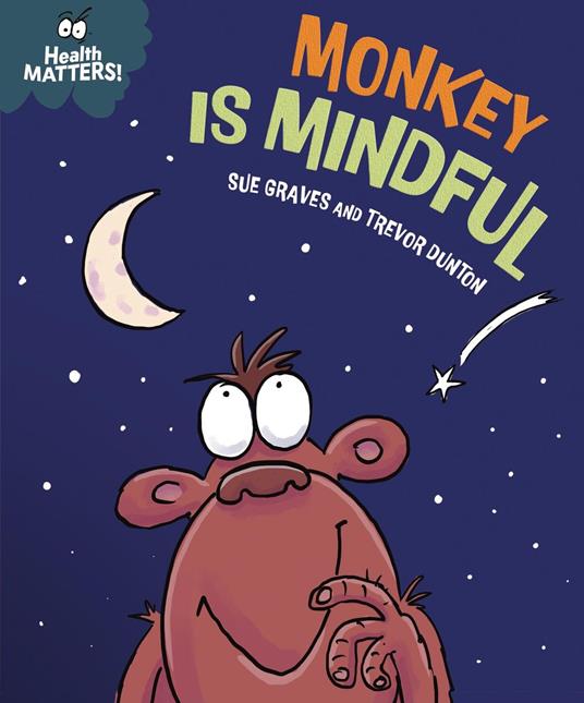 Health Matters: Monkey Is Mindful - Sue Graves,Dunton Trevor - ebook