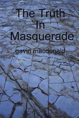The Truth In Masquerade - gavin macdonald - cover