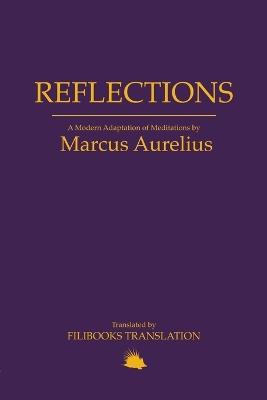 Reflections: A Modern Adaptation of Meditations by Marcus Aurelius - Marcus Aurelius - cover