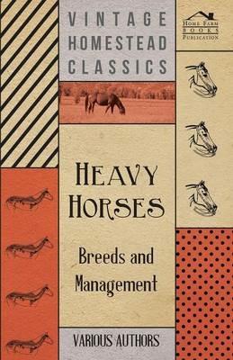 Heavy Horses - Breeds And Management - various - cover