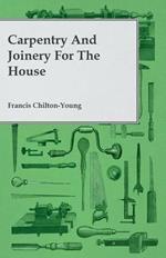 Carpentry And Joinery For The House