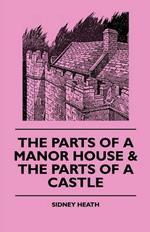 The Parts Of A Manor House & The Parts Of A Castle
