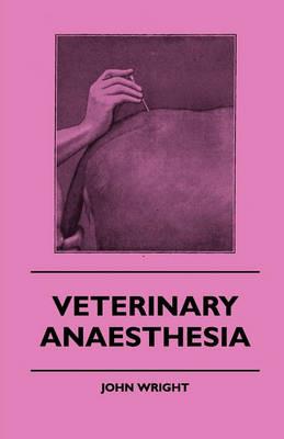 Veterinary Anaesthesia - John Wright - cover