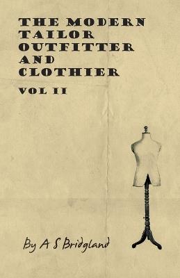 The Modern Tailor Outfitter And Clothier - Vol II - A S Bridgland - cover