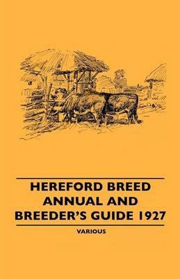 Hereford Breed Annual And Breeder's Guide 1927 - Various - cover