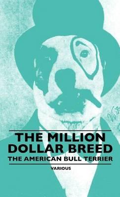 The Million Dollar Breed - The American Bull Terrier - Various - cover