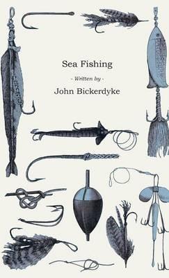 Sea Fishing - John Bickerdyke - cover