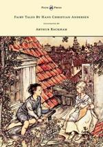 Fairy Tales By Hans Christian Andersen Illustrated By Arthur Rackham