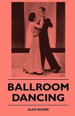 Ballroom Dancing - Alex, Moore - cover