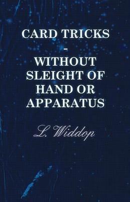 Card Tricks - Without Sleight Of Hand Or Apparatus - L. Widdop - cover