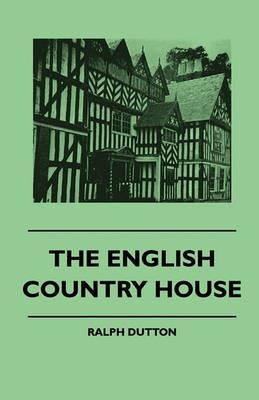 The English Country House - Ralph Dutton - cover