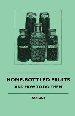 Home-Bottled Fruits - And How To Do Them - various - cover