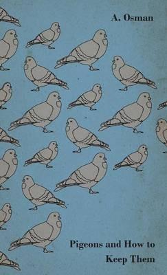 Pigeons And How To Keep Them - A. Osman - cover