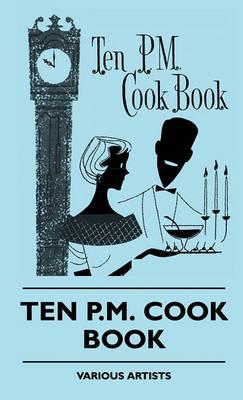 Ten P.M. Cook Book - various - cover