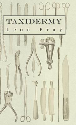 Taxidermy - Leon Pray - cover