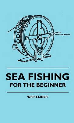 Sea Fishing - For The Beginner - Drift-Liner' - cover