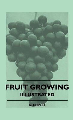 Fruit Growing - Illustrated - G. Copley - cover