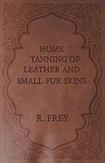 Home Tanning Of Leather And Small Fur Skins