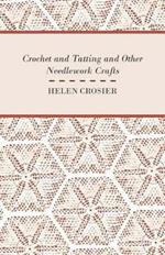 Crochet And Tatting And Other Needlework Crafts