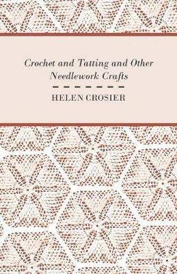 Crochet And Tatting And Other Needlework Crafts - Helen Crosier - cover