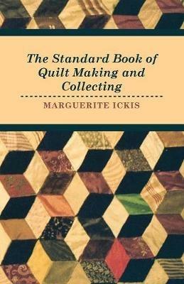 The Standard Book Of Quilt Making And Collecting - Marguerite Ickis - cover