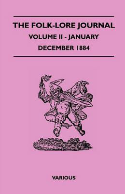 The Folk-Lore Journal - Volume II - January-December 1884 - Various - cover