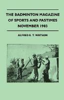 The Badminton Magazine Of Sports And Pastimes - November 1903 - Containing Chapters On: Grouse Shooting, Sea Fishing, Famous Homes Of Sport And Horse Racing - Alfred E. T. Watson - cover