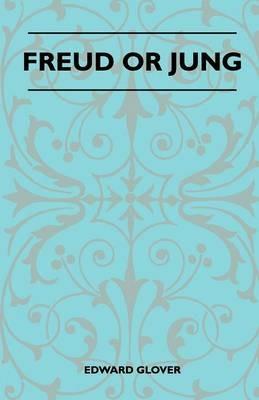 Freud Or Jung - Edward Glover - cover