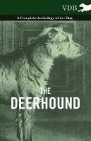 The Deerhound - A Complete Anthology of the Dog - - Various - cover