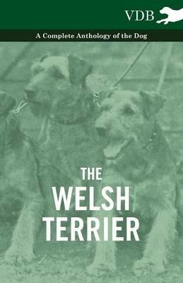 The Welsh Terrier - A Complete Anthology of the Dog - Various - cover