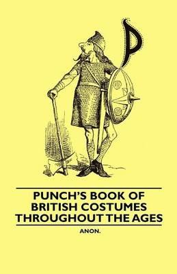 Punch's Book of British Costumes Throughout the Ages - Anon. - cover
