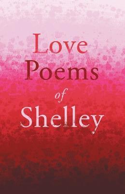 Love Poems of Shelley - Percy Bysshe Shelley - cover