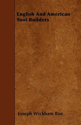 English And American Tool Builders - Joseph Wickham Roe - cover