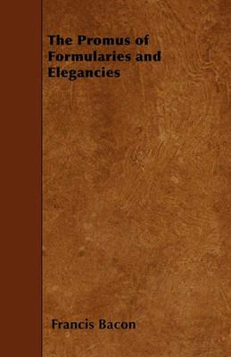 The Promus of Formularies and Elegancies - Francis Bacon - cover