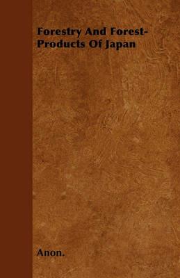Forestry And Forest-Products Of Japan - Anon. - cover