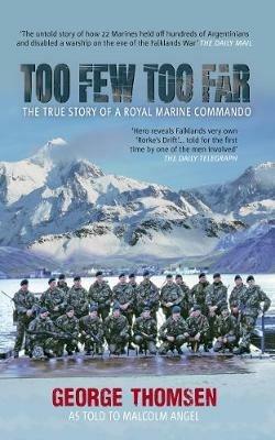 Too Few Too Far: The True Story of a Royal Marine Commando - Malcolm Angel - cover