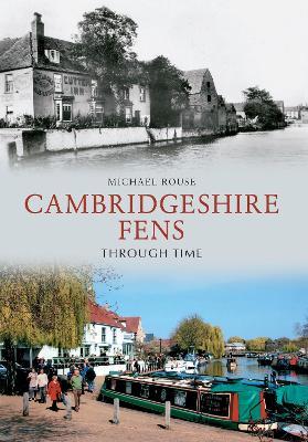The Cambridgeshire Fens Through Time - Michael Rouse - cover