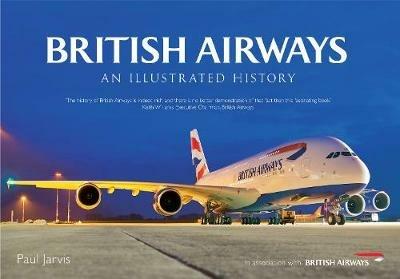 British Airways: An Illustrated History - Paul Jarvis - cover