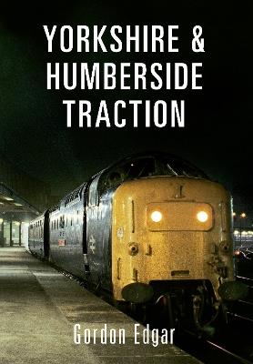 Yorkshire & Humberside Traction - Gordon Edgar - cover