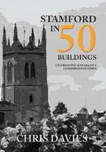 Stamford in 50 Buildings: Celebrating 50 years of a Conservation Town