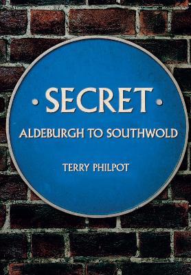 Secret Aldeburgh to Southwold - Terry Philpot - cover