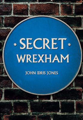 Secret Wrexham - John Idris Jones - cover