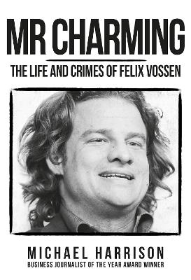Mr Charming: The Life and Crimes of Felix Vossen - Michael Harrison - cover