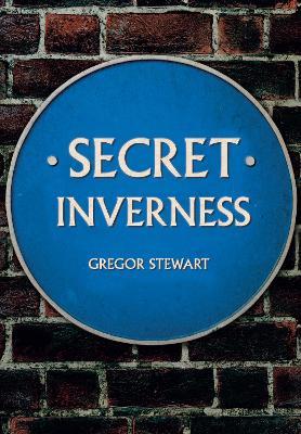 Secret Inverness - Gregor Stewart - cover
