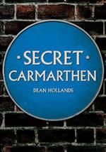 Secret Carmarthen