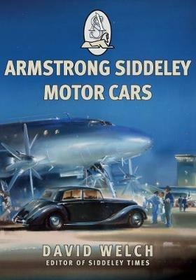 Armstrong Siddeley Motor Cars - David Welch - cover