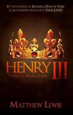 Henry III: The Son of Magna Carta - Matthew Lewis - cover